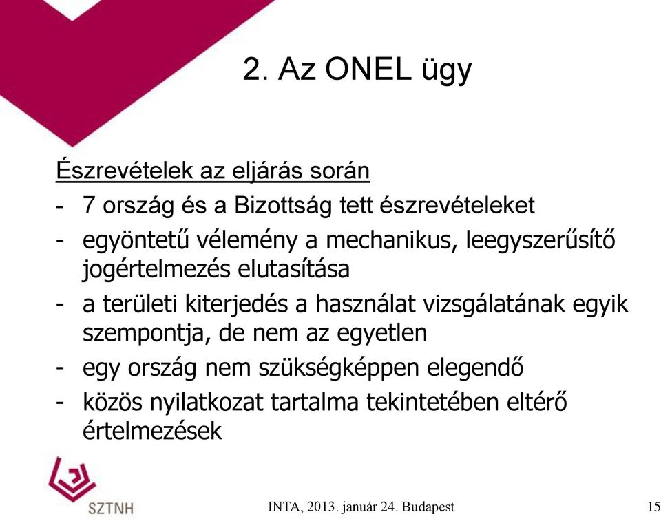 a használat vizsgálatának egyik szempontja, de nem az egyetlen - egy ország nem szükségképpen