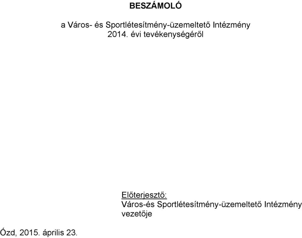 évi tevékenységéről Ózd, 2015. április 23.