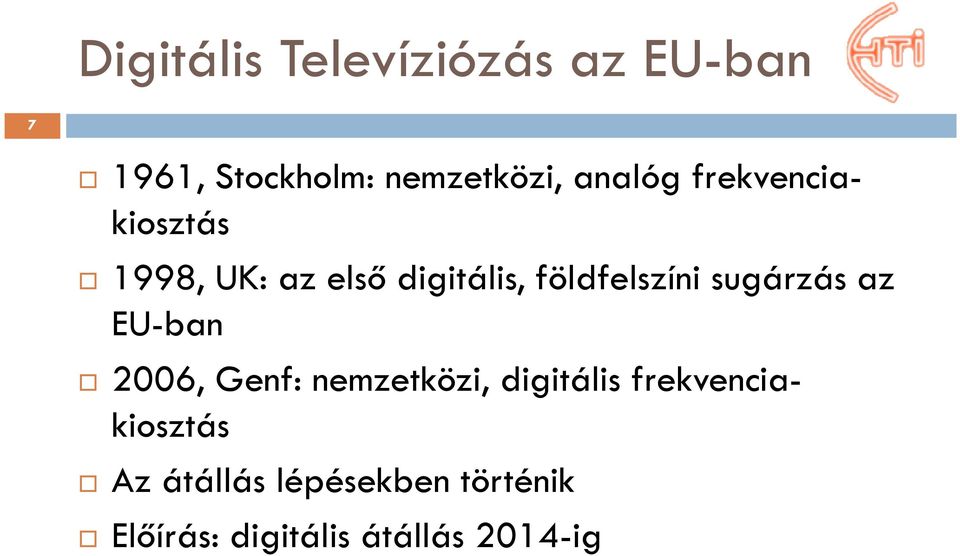 sugárzás az EU-ban 2006, Genf: nemzetközi, digitális