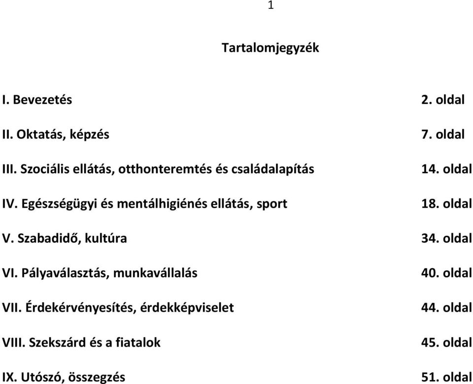 Egészségügyi és mentálhigiénés ellátás, sport 7. oldal 14. oldal 18. oldal V.