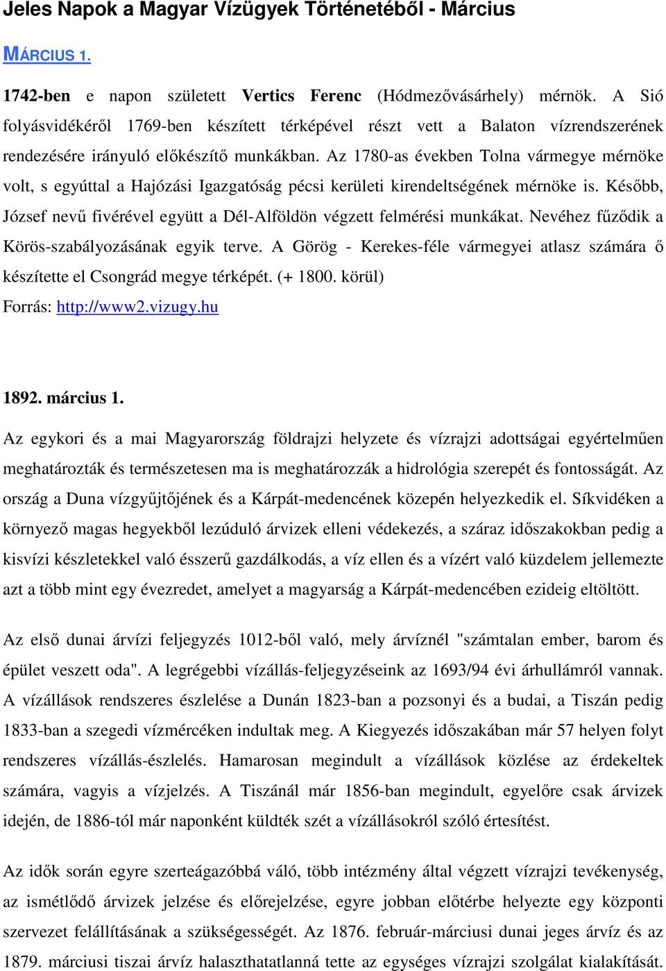 Az 1780-as években Tolna vármegye mérnöke volt, s egyúttal a Hajózási Igazgatóság pécsi kerületi kirendeltségének mérnöke is.