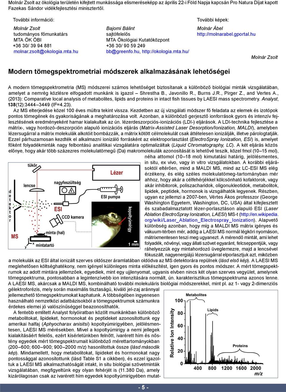 hu MTA ÖK ÖBI MTA Ökológiai Kutatóközpont +36 30/ 39 94 881 +36 30/ 90 59 249 molnar.zsolt@okologia.mta.