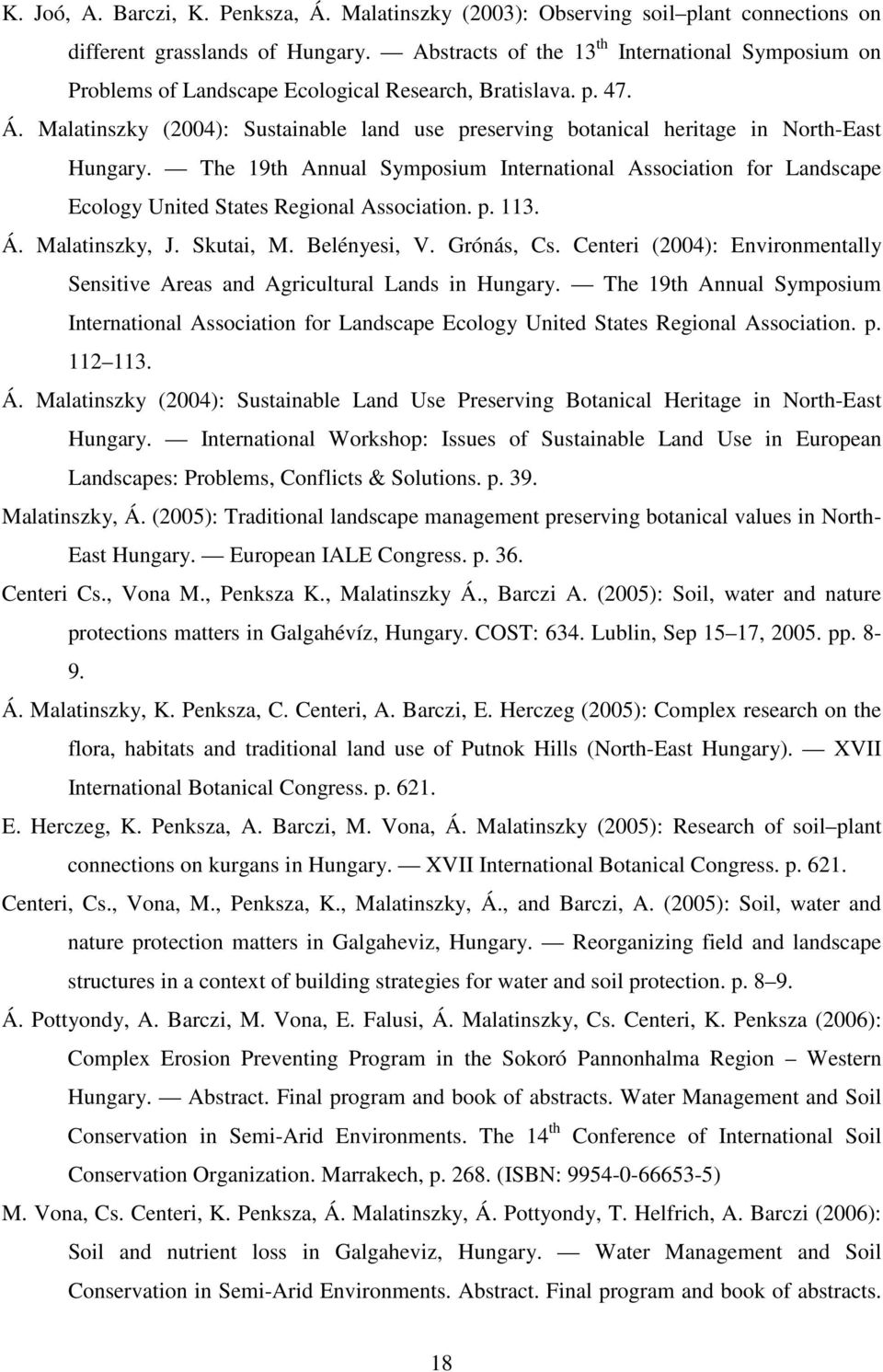 Malatinszky (2004): Sustainable land use preserving botanical heritage in North-East Hungary.