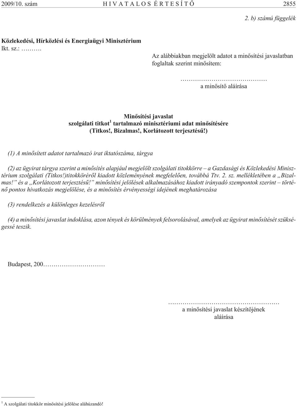 , Bizalmas!, Korlátozott terjesztésû!