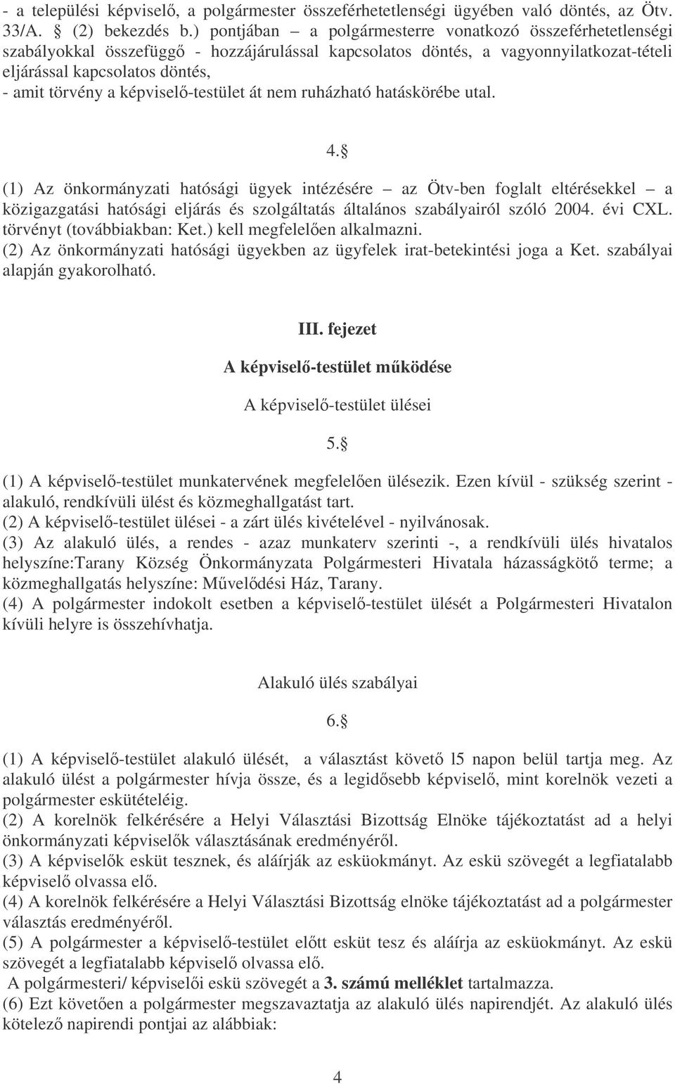 képvisel-testület át nem ruházható hatáskörébe utal. 4.