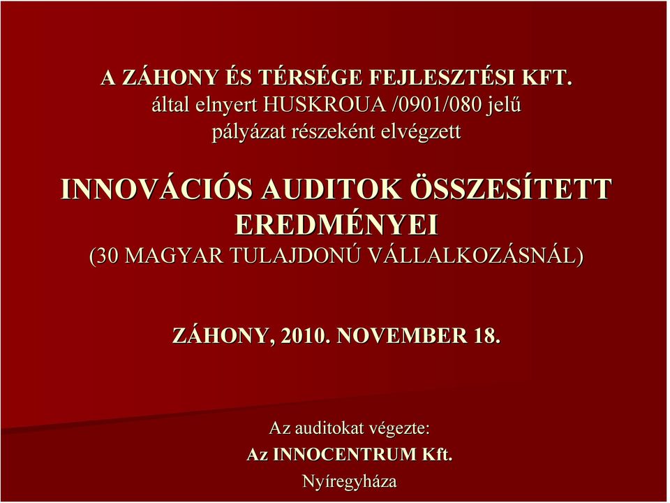 elvégzett CIÓS S AUDITOK ÖSSZESÍTETT EREDMÉNYEI (30 MAGYAR TULAJDONÚ