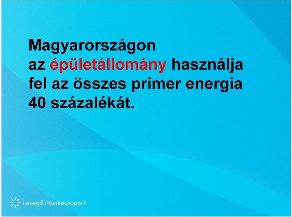 használja fel az