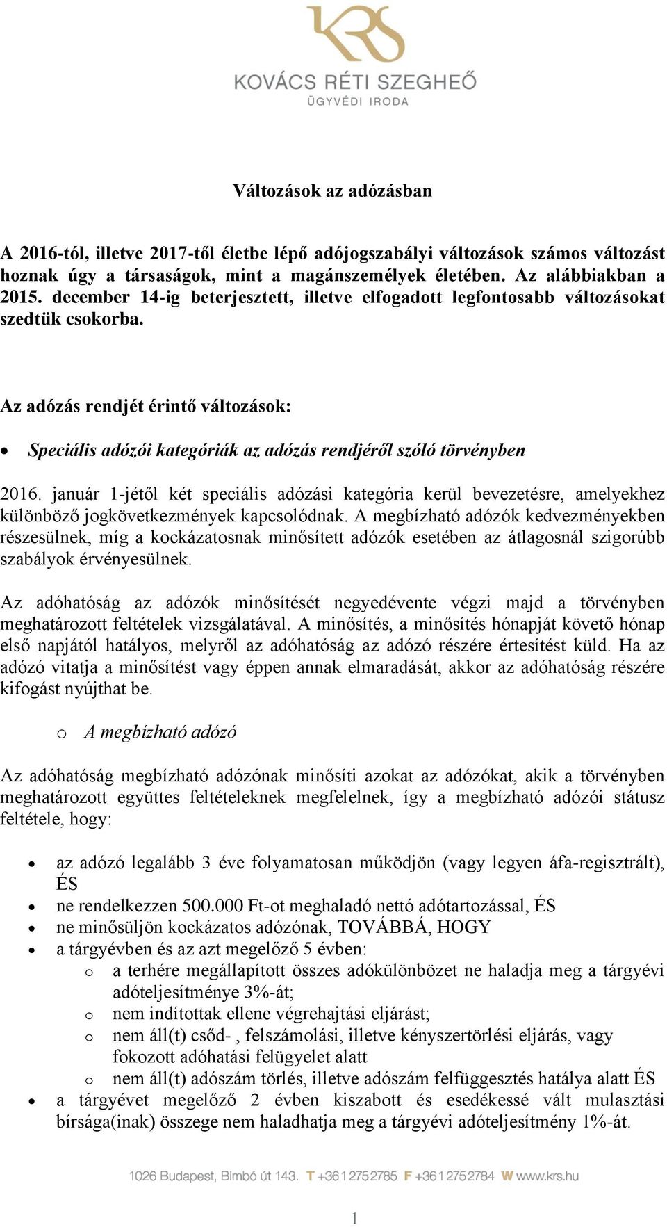 január 1-jétől két speciális adózási kategória kerül bevezetésre, amelyekhez különböző jogkövetkezmények kapcsolódnak.