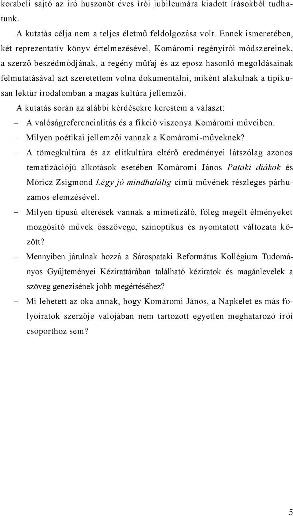 volna dokumentálni, miként alakulnak a tipik u- san lektűr irodalomban a magas kultúra jellemzői.