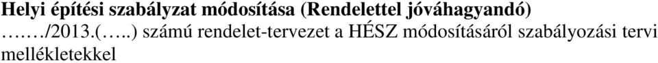 számú rendelet-tervezet a HÉSZ