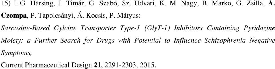 Mátyus: Sarcosine-Based Gylcine Transporter Type-1 (GlyT-1) Inhibitors Containing