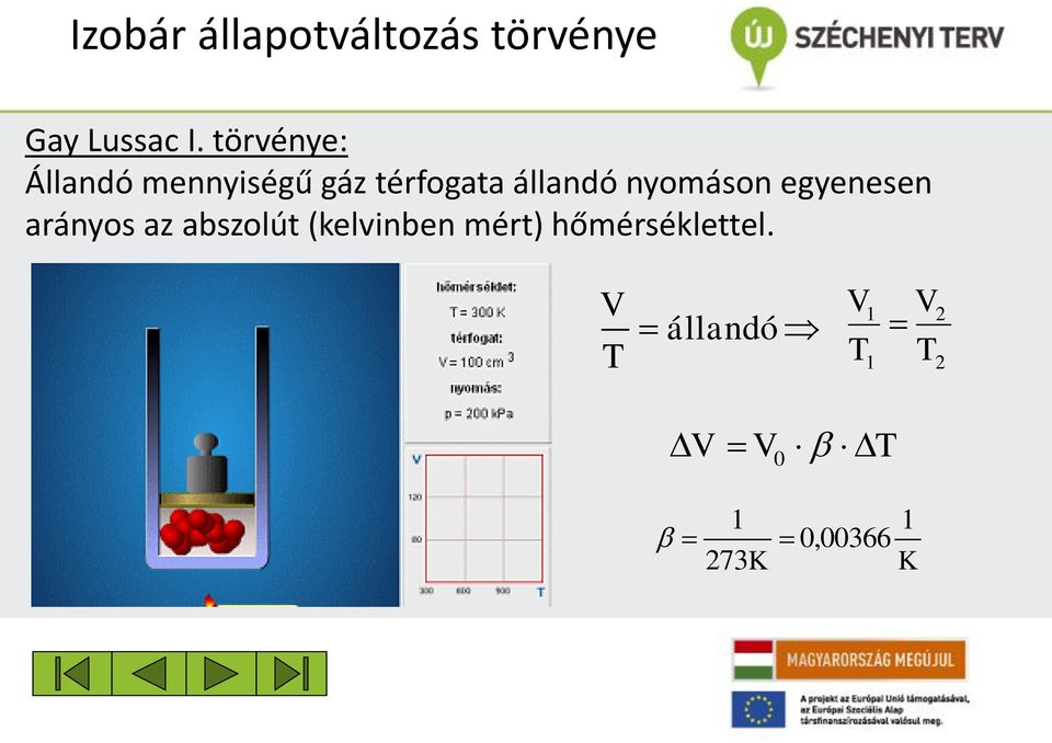 nyomáson egyenesen arányos az abszolút (kelvinben