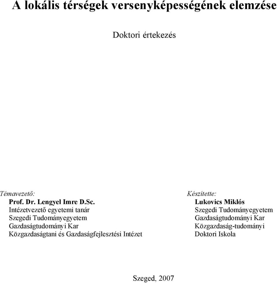 Intézetvezető egyetemi tanár Szegedi Tudományegyetem Gazdaságtudományi Kar