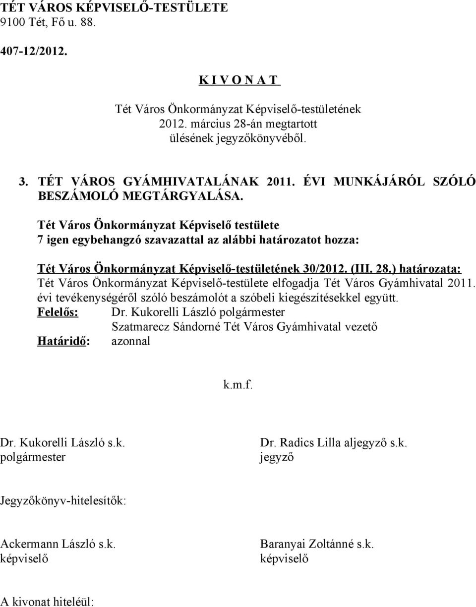 ) határozata: Tét Város Önkormányzat Képviselő-testülete elfogadja Tét Város Gyámhivatal