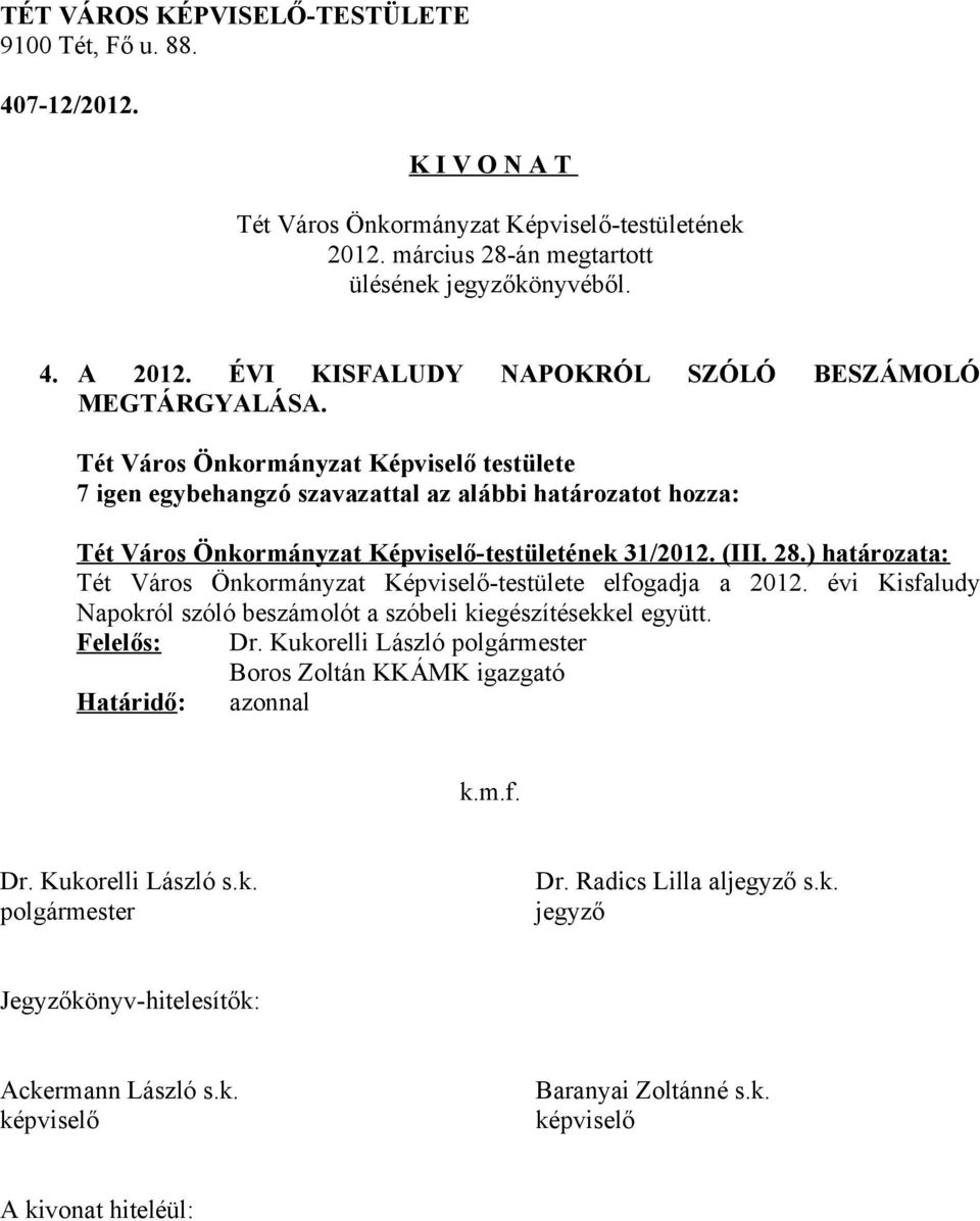 ) határozata: Tét Város Önkormányzat Képviselő-testülete elfogadja a 2012.