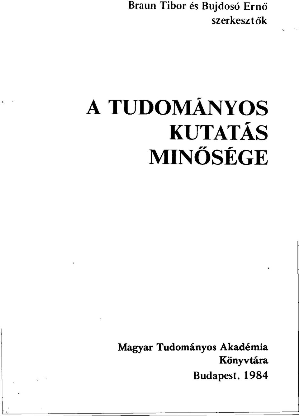 KUTATÁS MINŐSÉGE Magyar