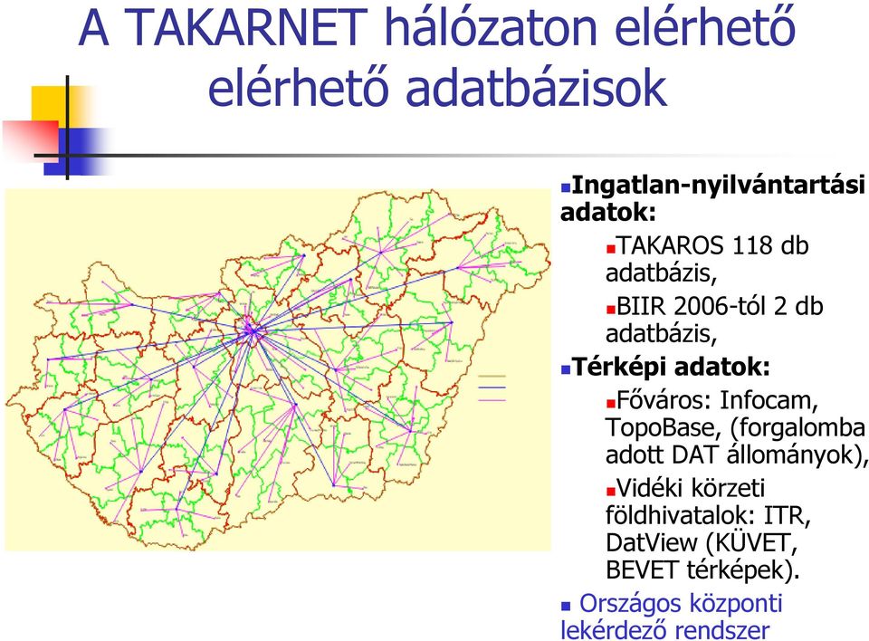 Főváros: Infocam, TopoBase, (forgalomba adott DAT állományok), Vidéki körzeti