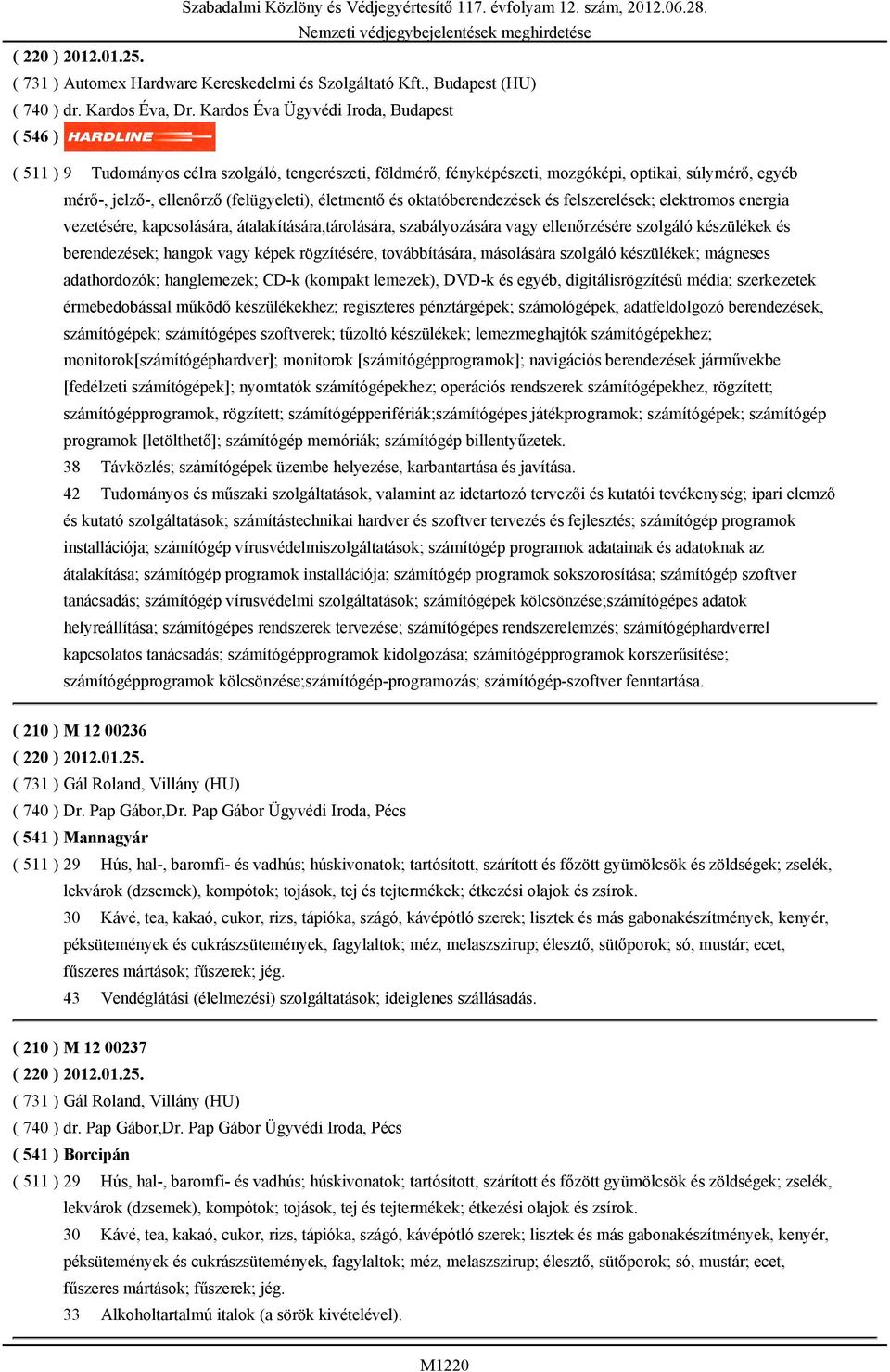 oktatóberendezések és felszerelések; elektromos energia vezetésére, kapcsolására, átalakítására,tárolására, szabályozására vagy ellenőrzésére szolgáló készülékek és berendezések; hangok vagy képek