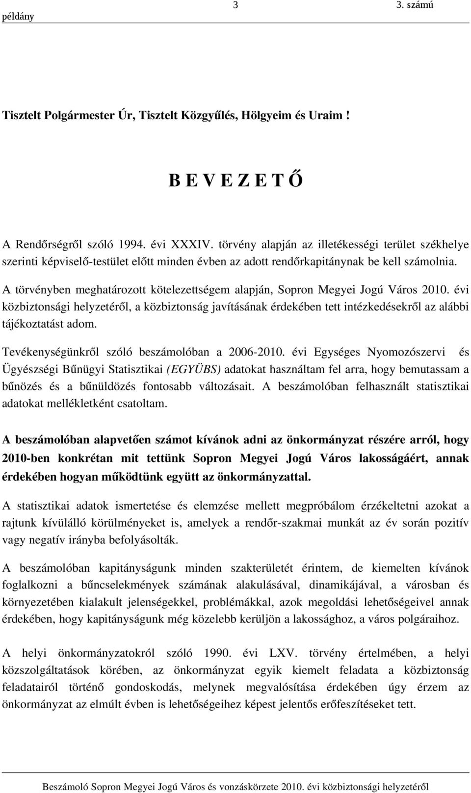 A törvényben meghatározott kötelezettségem alapján, Sopron Megyei Jogú Város 2010.