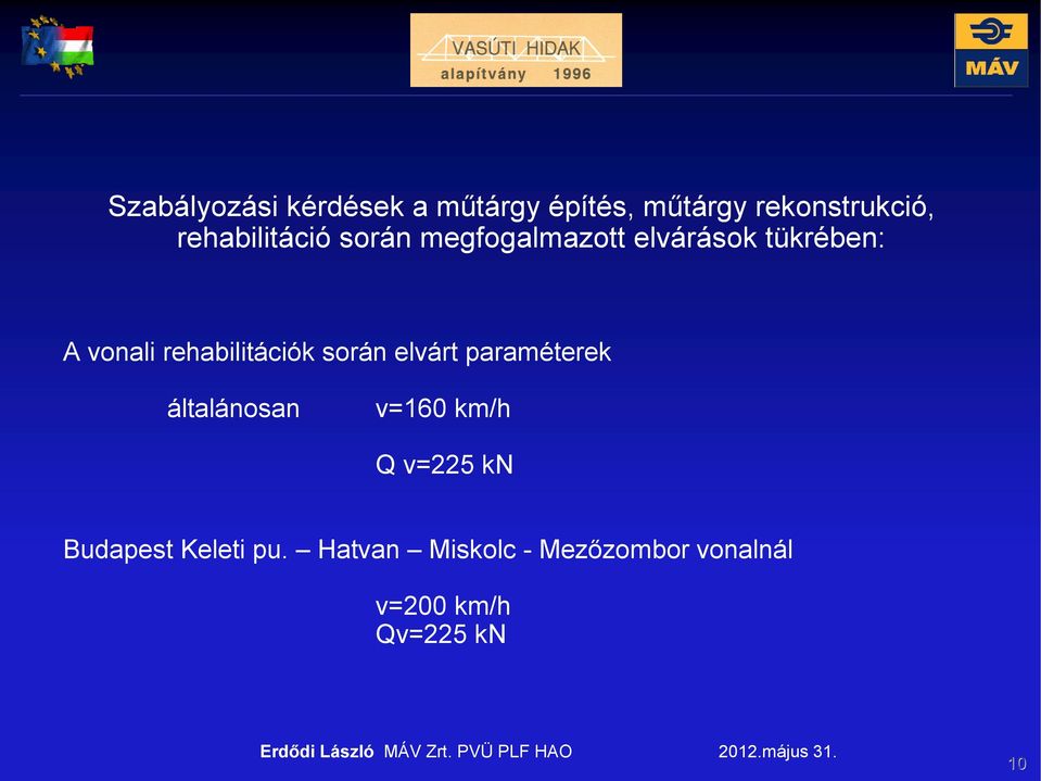 rehabilitációk során elvárt paraméterek általánosan v=160 km/h Q v=225