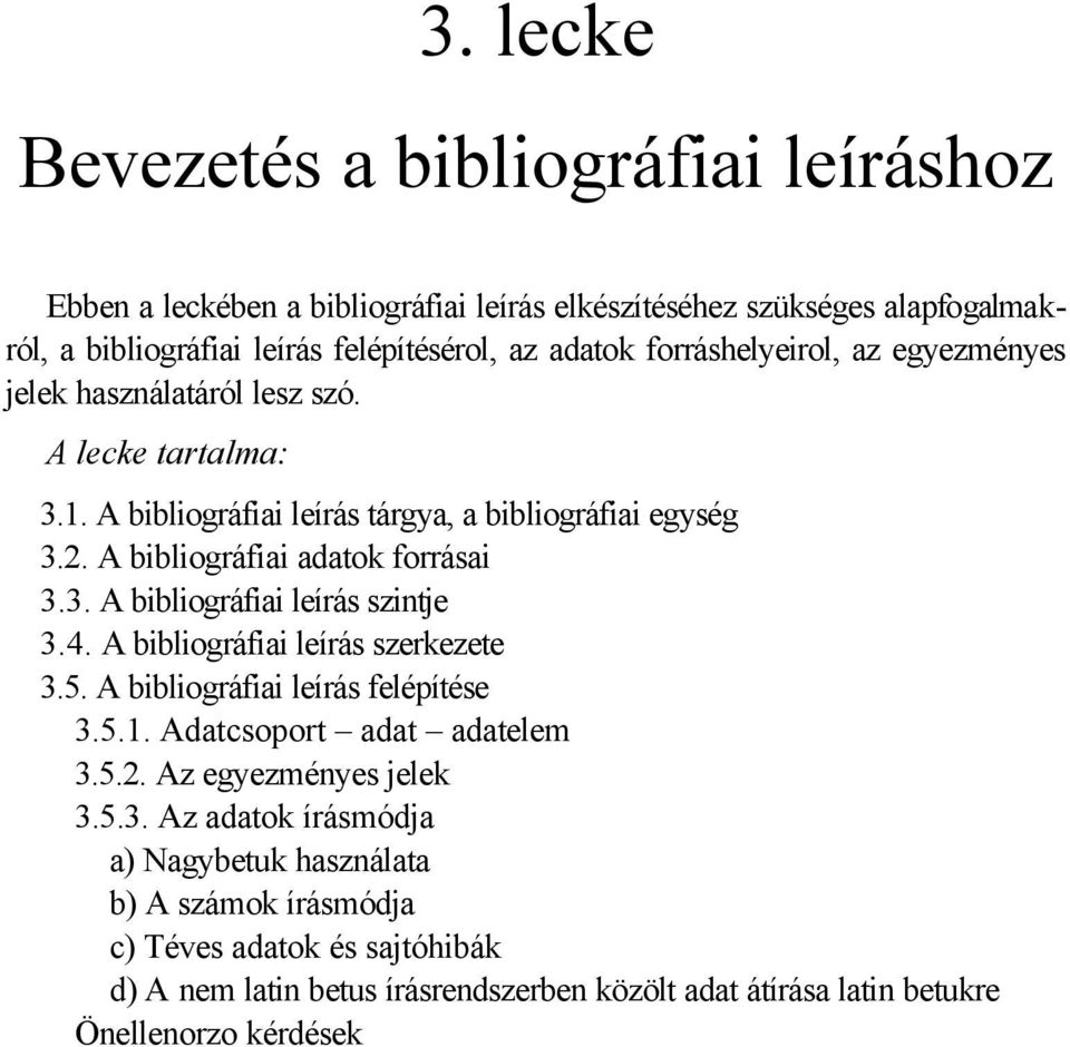 4. A bibliográfiai leírás szerkezete 3.