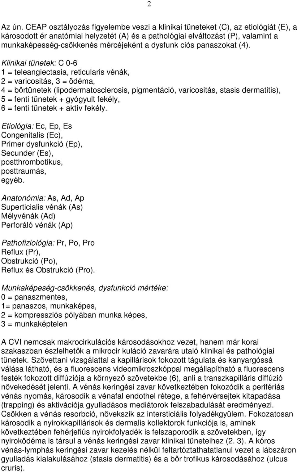 a dysfunk ciós panaszokat (4).