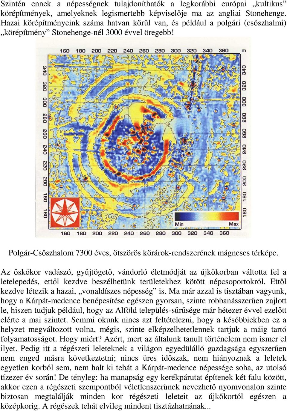 Polgár-Csőszhalom 7300 éves, ötszörös körárok-rendszerének mágneses térképe.