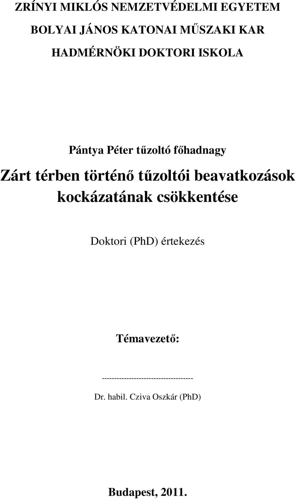 tűzoltói beavatkozások kockázatának csökkentése Doktori (PhD) értekezés