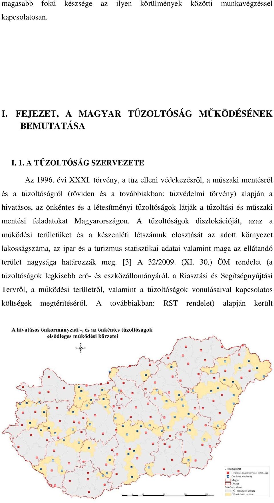 tűzoltási és műszaki mentési feladatokat Magyarországon.