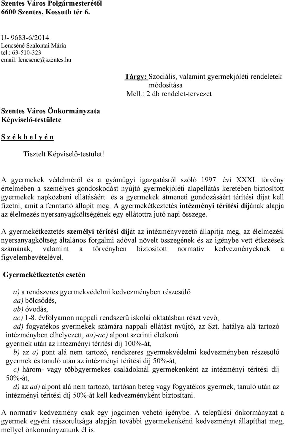 A gyermekek védelméről és a gyámügyi igazgatásról szóló 1997. évi XXXI.