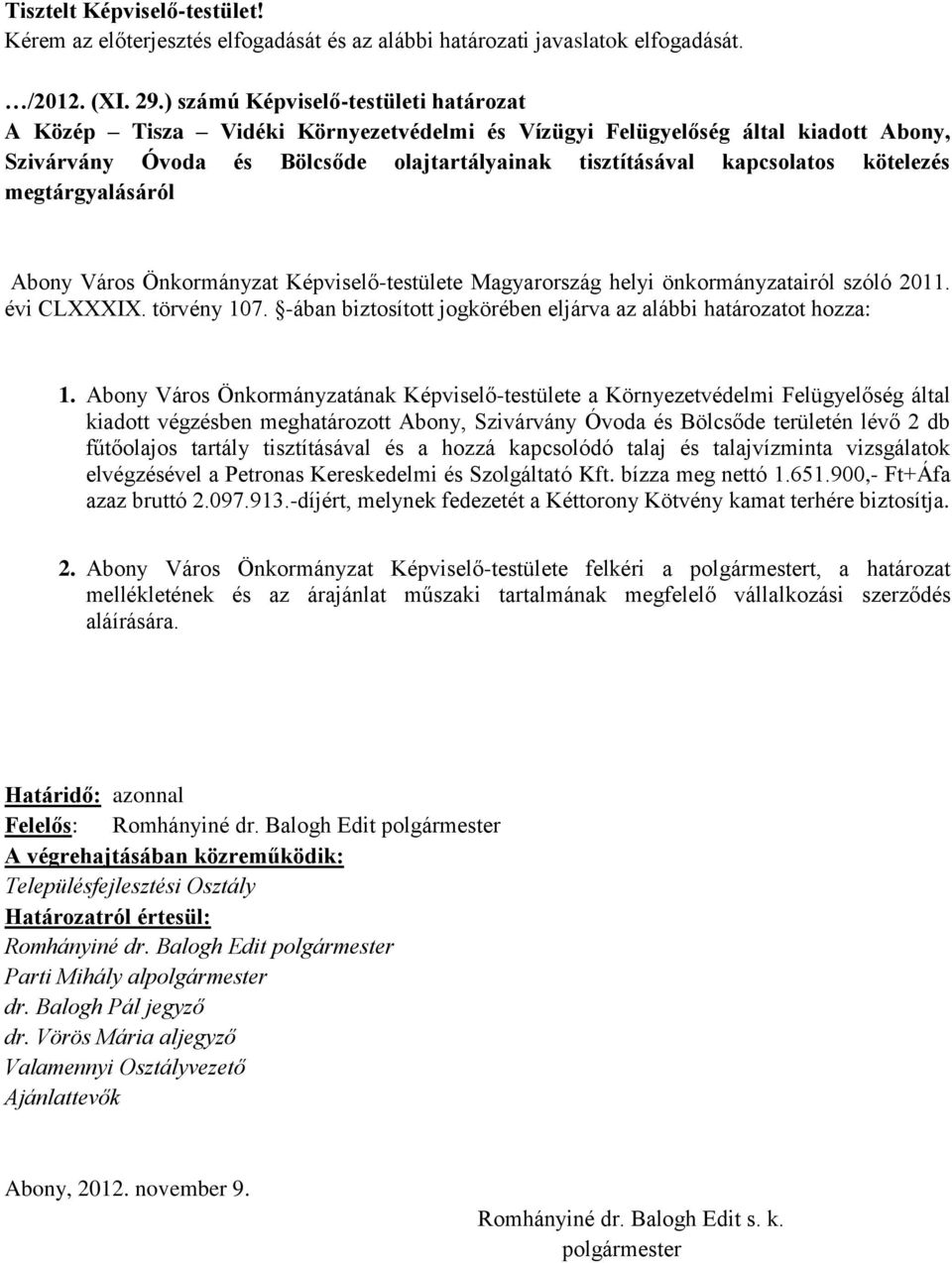 kötelezés megtárgyalásáról Abony Város Önkormányzat Képviselő-testülete Magyarország helyi önkormányzatairól szóló 2011. évi CLXXXIX. törvény 107.