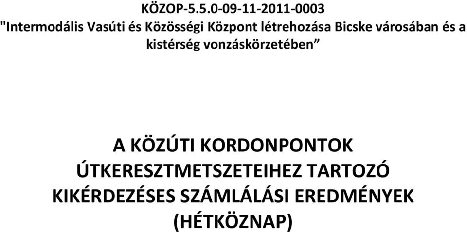 Központ létrehozása Bicske városában és a kistérség