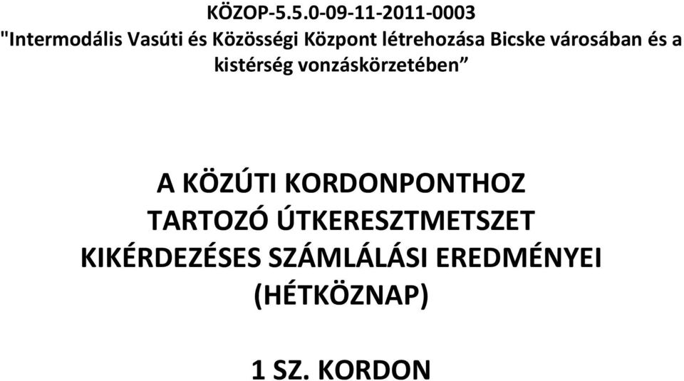 Központ létrehozása Bicske városában és a kistérség