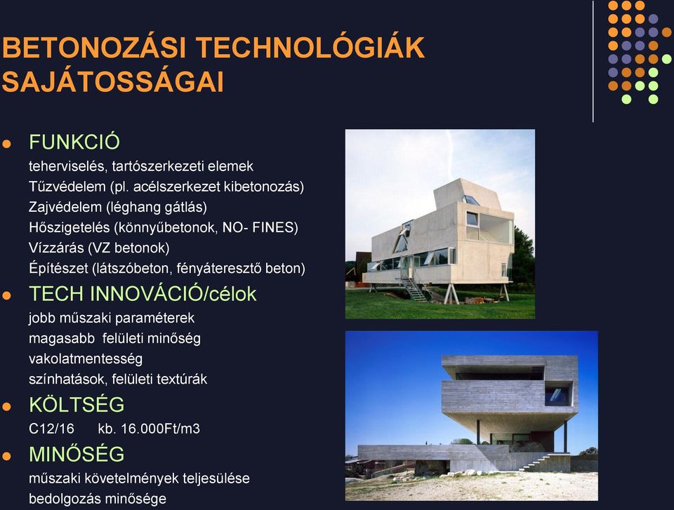 Építészet (látszóbeton, fényáteresztő beton) TECH INNOVÁCIÓ/célok jobb műszaki paraméterek magasabb felületi minőség