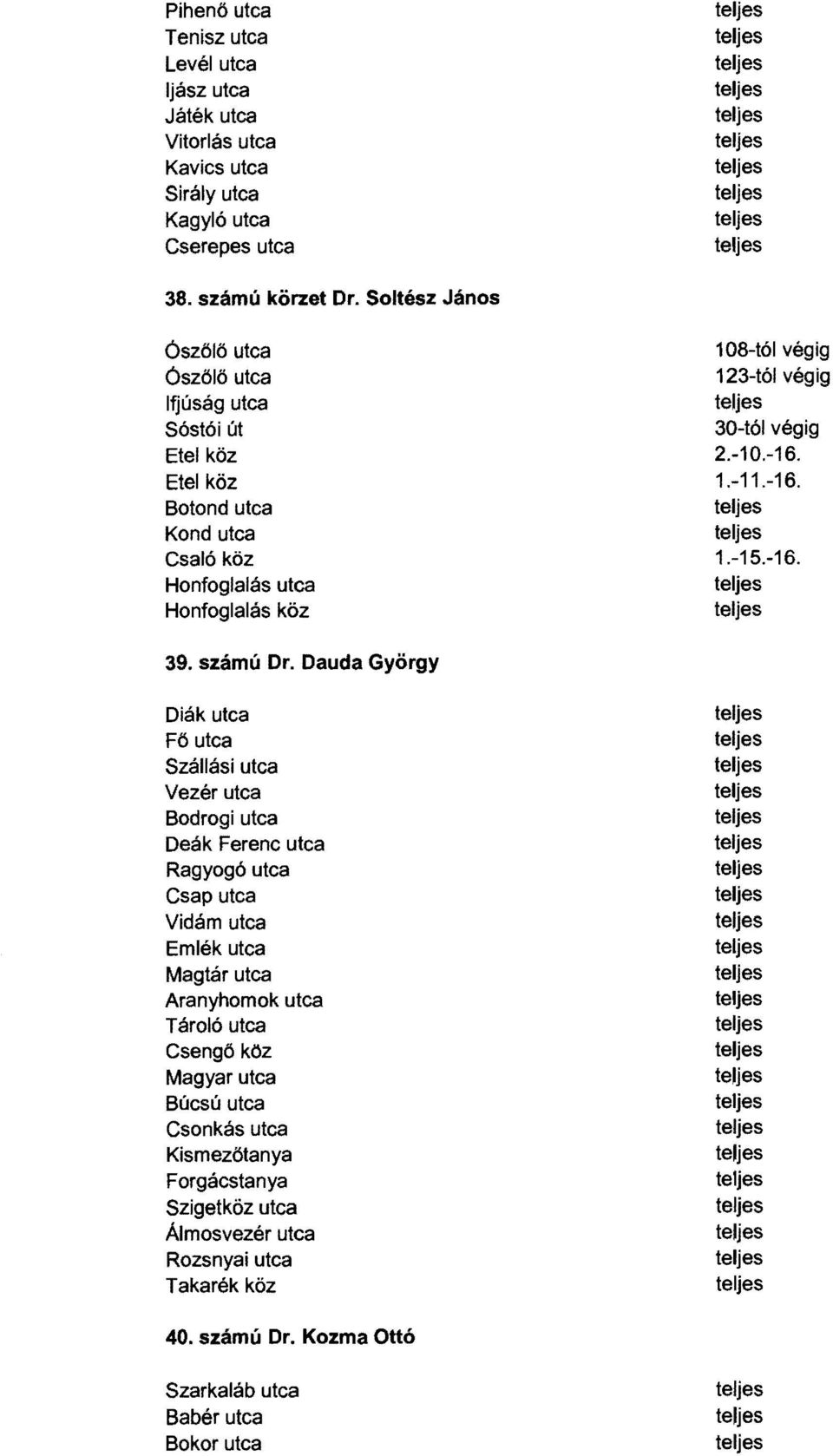 végig 2.-10.-16. 1.-11.-16. 1.-15.-16. 39. számú Dr.