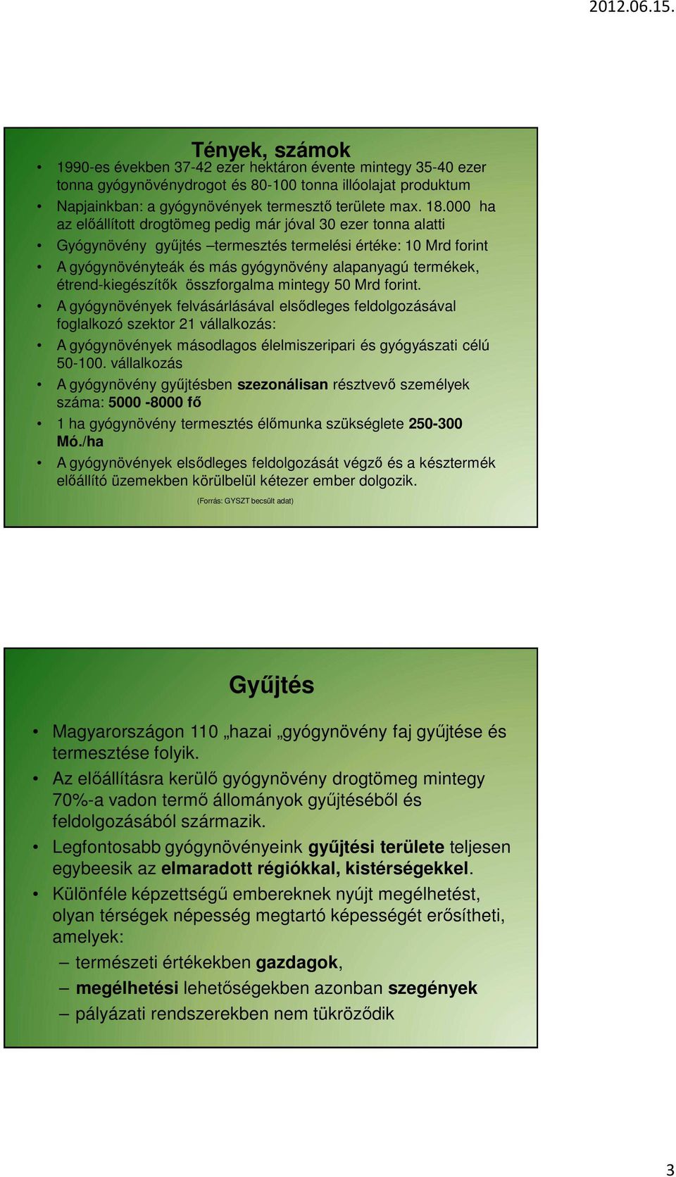 étrend-kiegészítők összforgalma mintegy 50 Mrd forint.