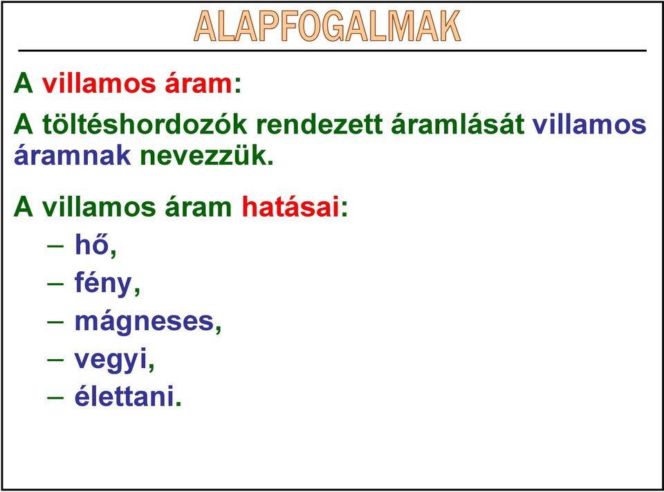 áramnak nevezzük.