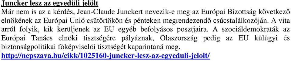 A vita arról folyik, kik kerüljenek az EU egyéb befolyásos posztjaira.