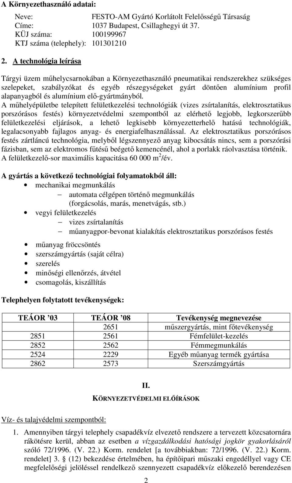 alapanyagból és alumínium elő-gyártmányból.