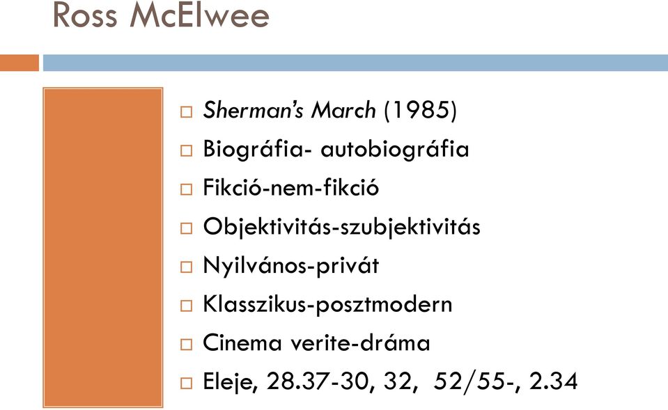 Objektivitás-szubjektivitás Nyilvános-privát