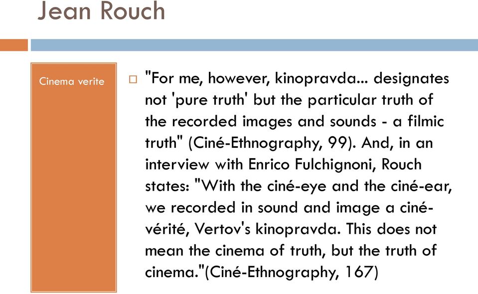 (Ciné-Ethnography, 99).