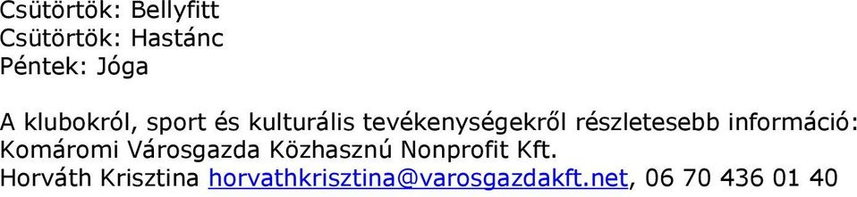 információ: Komáromi Városgazda Közhasznú Nonprofit Kft.