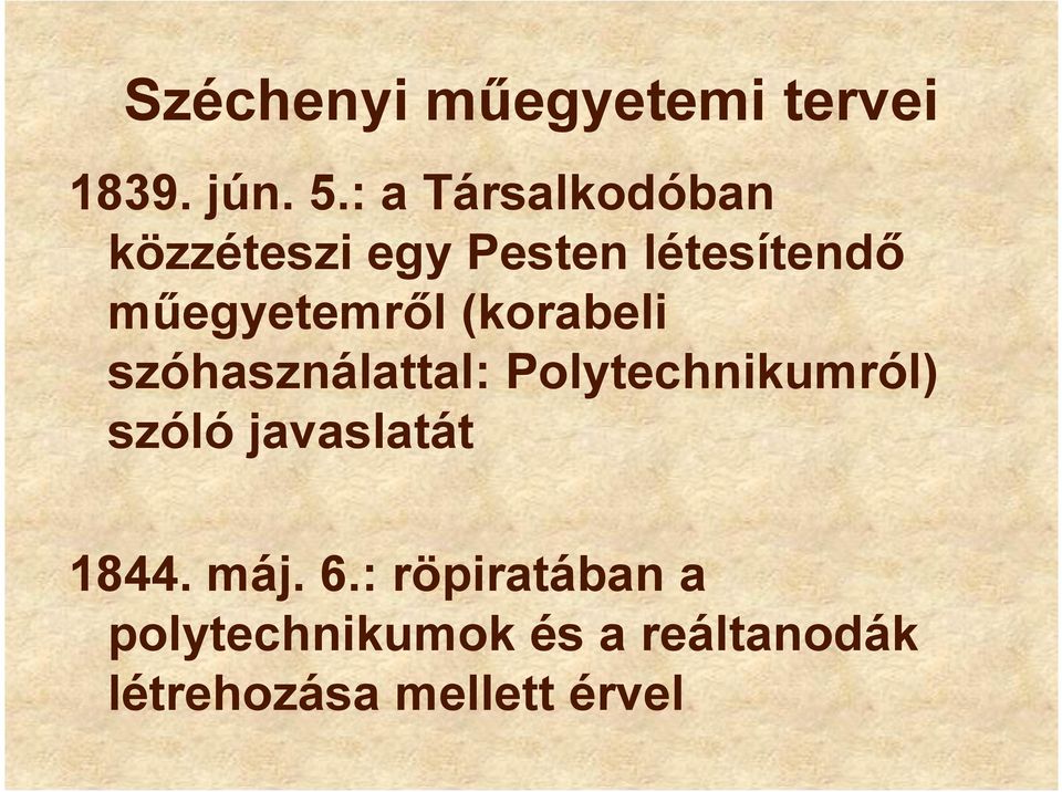 műegyetemről (korabeli szóhasználattal: Polytechnikumról) szóló