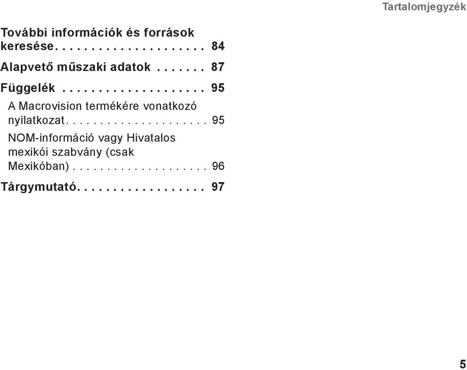 .. 95 A Macrovision termékére vonatkozó nyilatkozat.