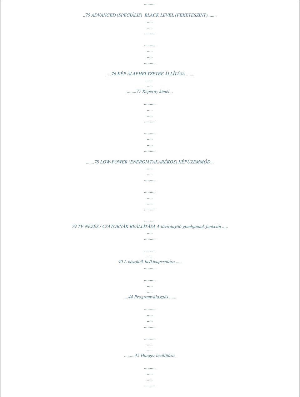 ...78 LOW-POWER (ENERGIATAKARÉKOS) KÉPÜZEMMÓD.