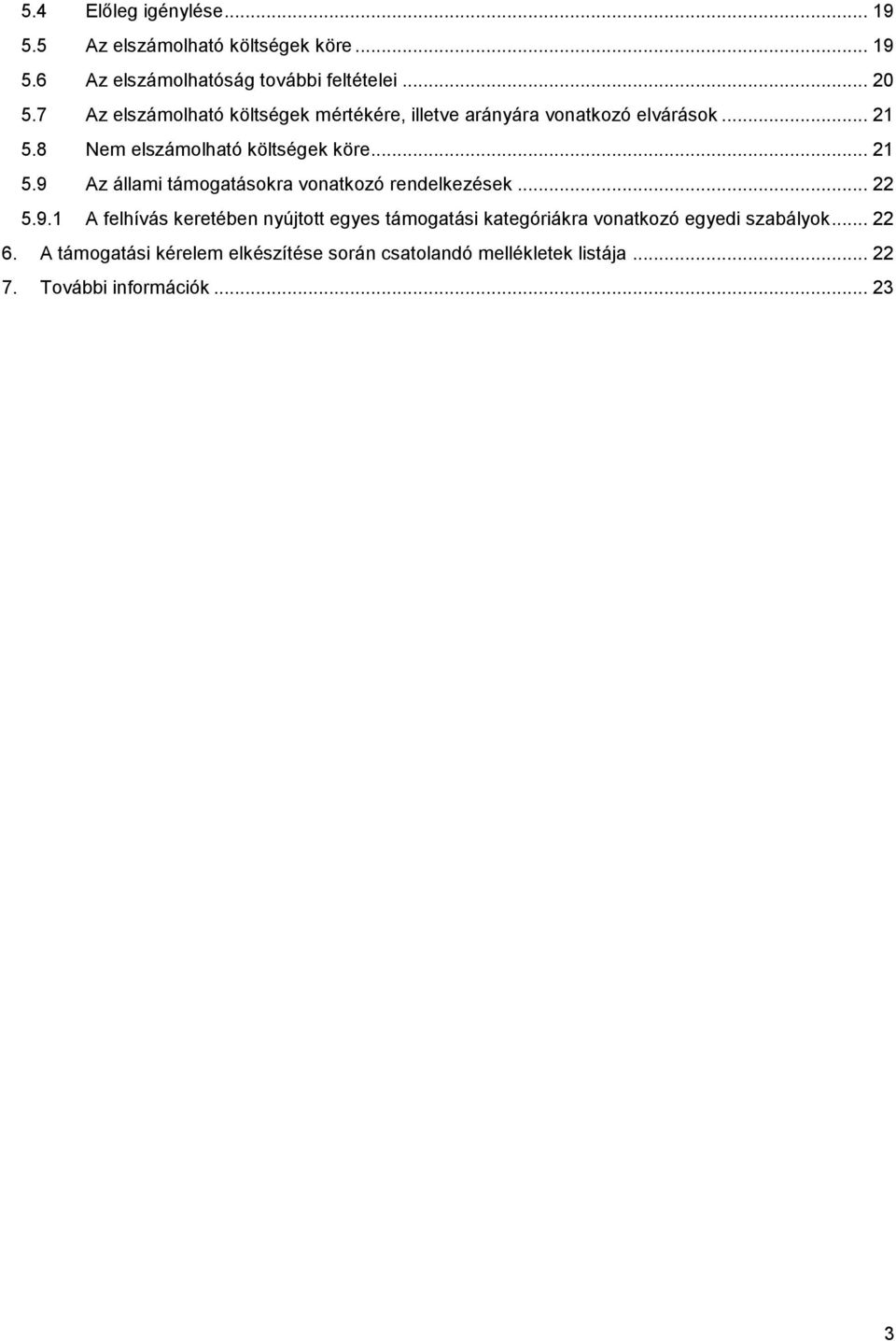 8 Nem elszámolható költségek köre... 21 5.9 