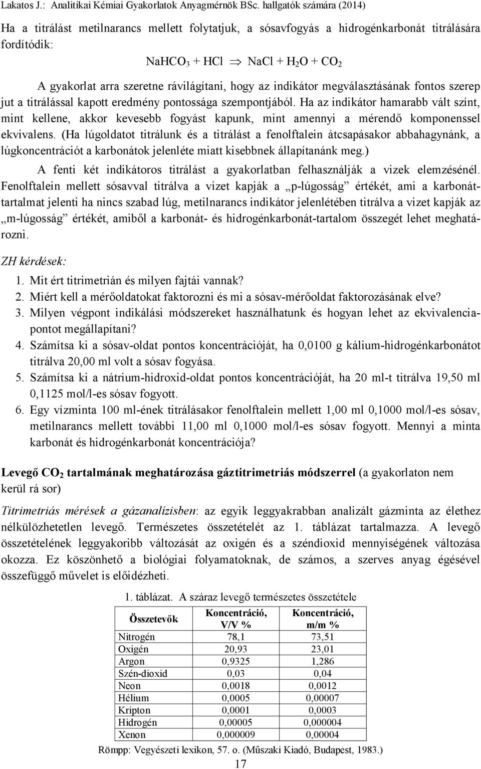 Ha az indikátor hamarabb vált színt, mint kellene, akkor kevesebb fogyást kapunk, mint amennyi a mérendő komponenssel ekvivalens.