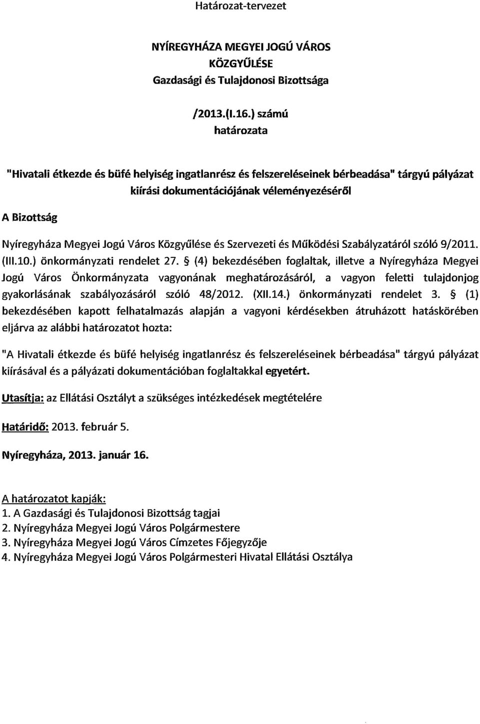 Közgyűlése és Szervezeti és Működési Szabályzatáról szóló 9/2011. (111.10.) önkormányzati rendelet 27.