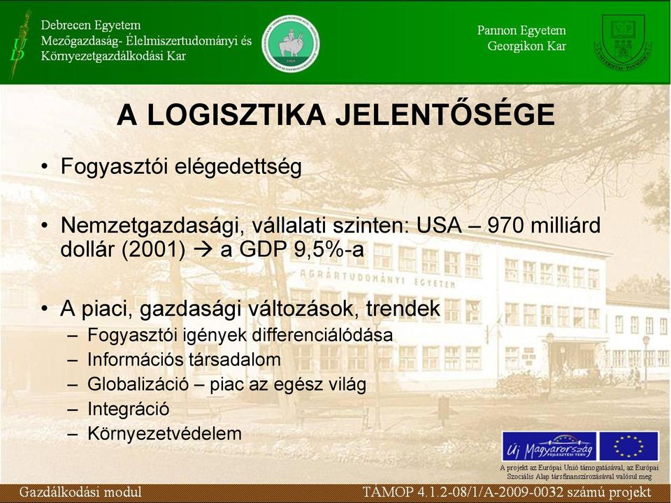 gazdasági változások, trendek Fogyasztói igények differenciálódása