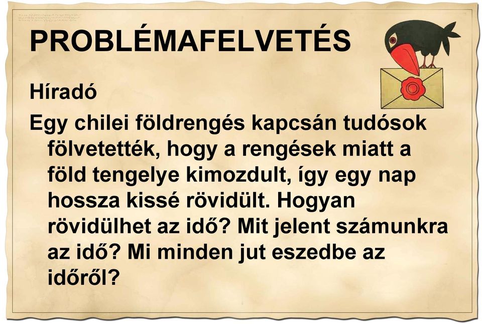 így egy nap hossza kissé rövidült. Hogyan rövidülhet az idő?